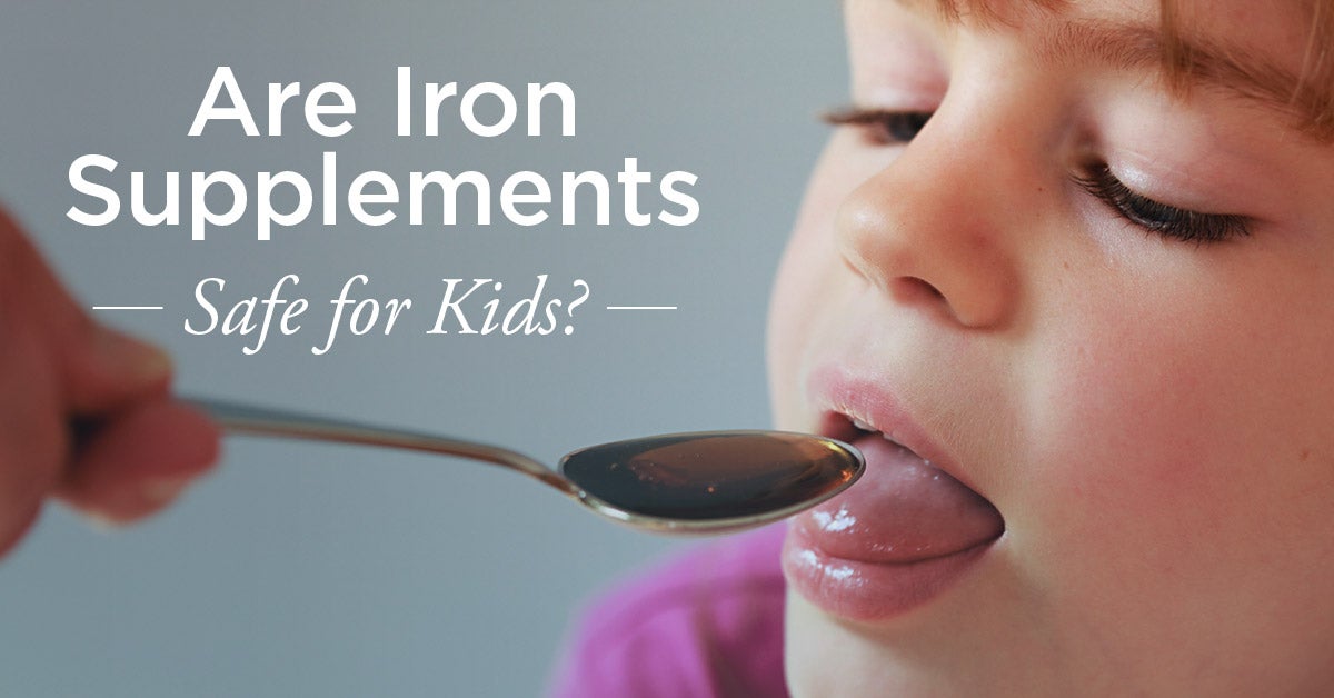 Iron Supplements For Kids Safe Types