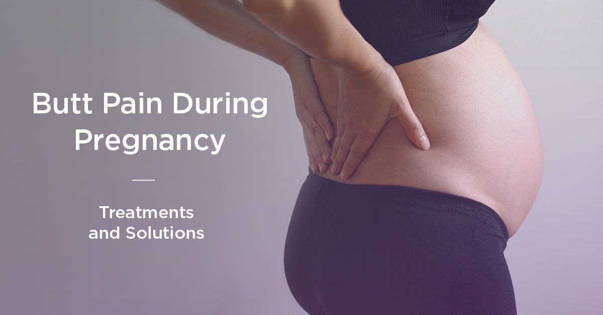 Butt Pain During Pregnancy How To Cope