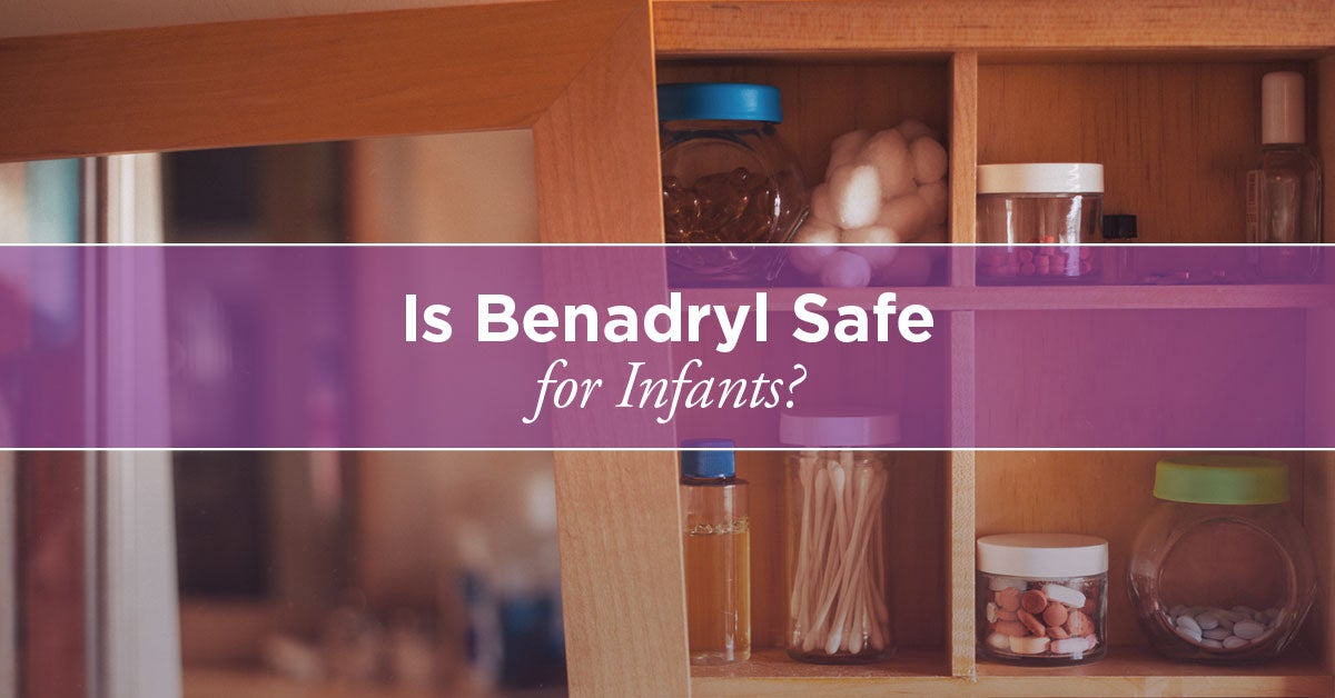 Is It Safe To Give Infants Benadryl