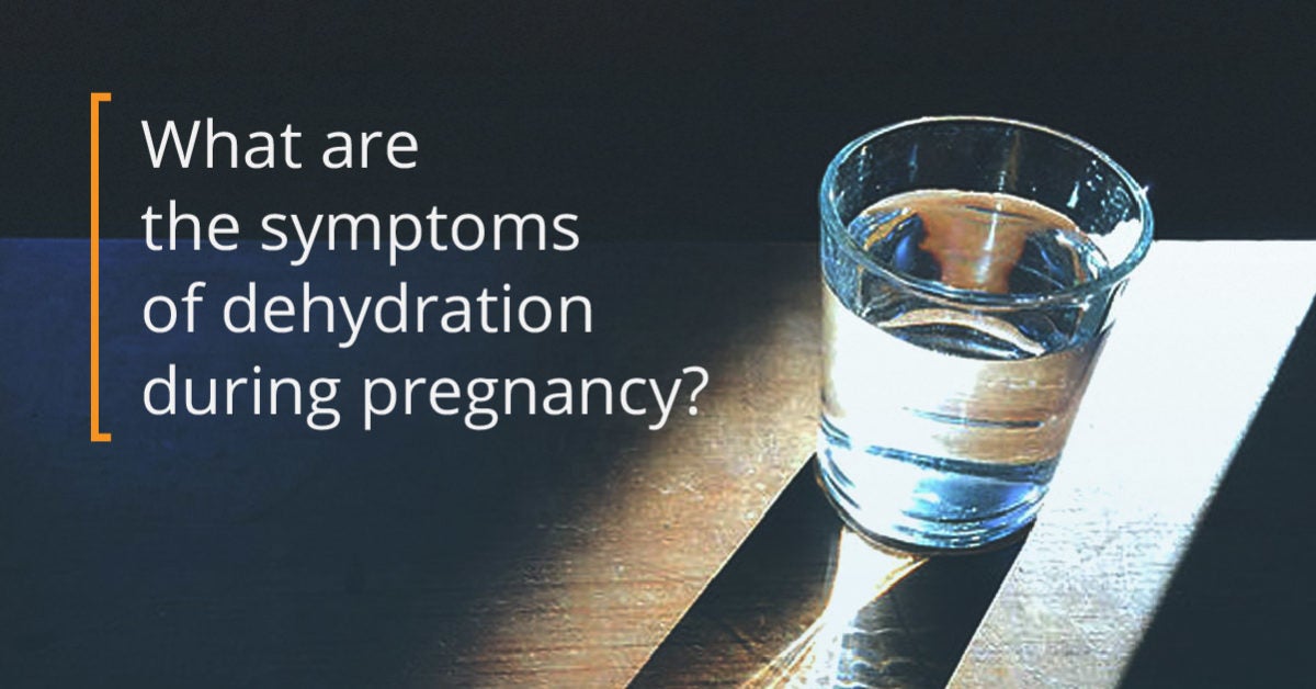 Dehydration During Pregnancy Symptoms 