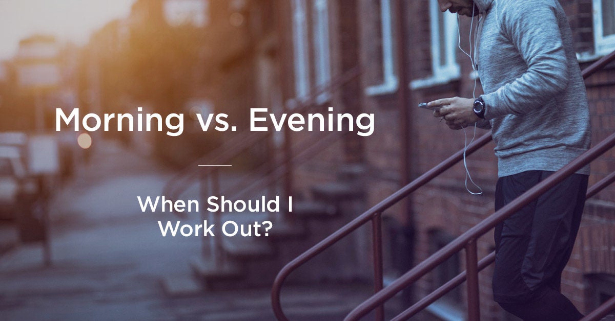 Best Time of Day to Exercise: When to Work Out