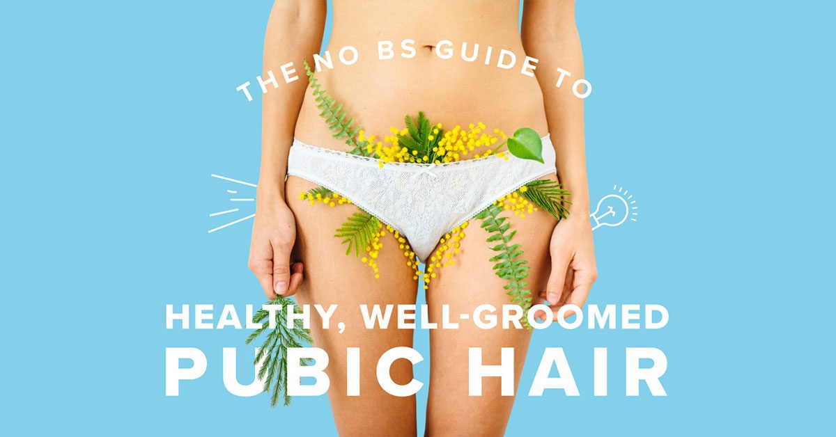 The No Bs Guide To Grooming Your Pubic Hair