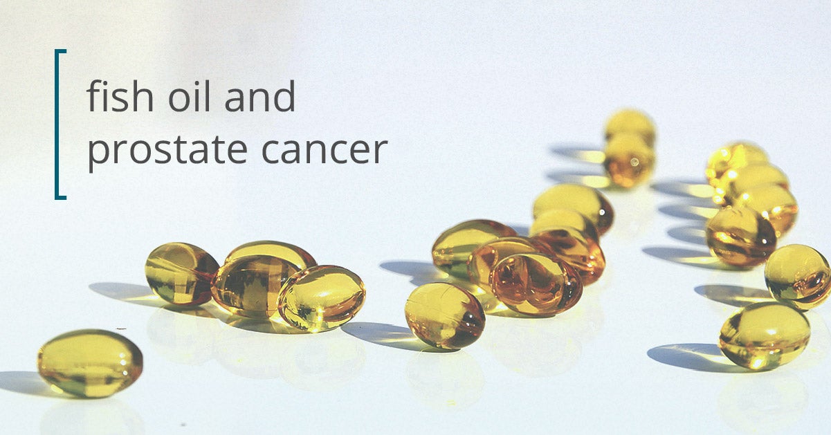 Fish Oil and Prostate Cancer: Fact or Fiction?