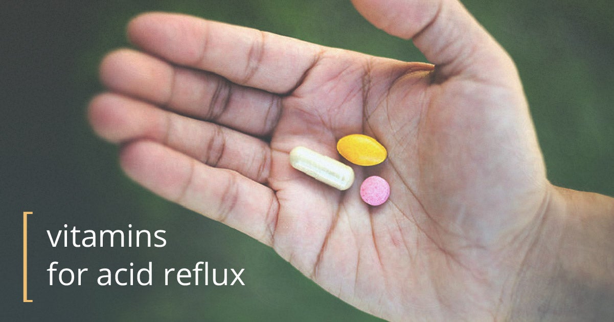 Vitamins For Acid Reflux What Works