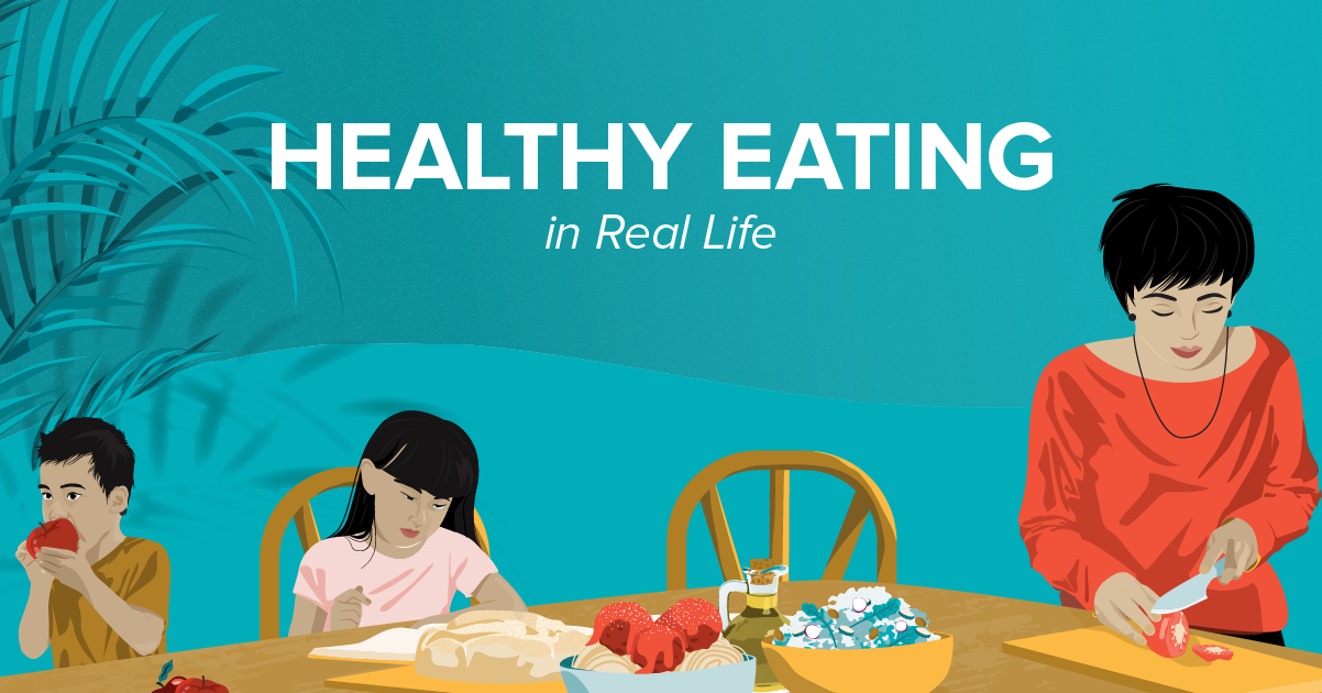 Healthy Eating in Real Life: How to Make Healthy Eating a Lifestyle